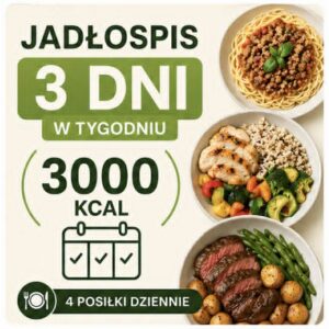jadłospis 3000 kcal
